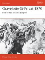 Gravelotte-St-Privat 1870: End of the Second Empire (Campaign) 1855322862 Book Cover