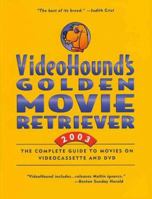 Videohound's Golden Movie Retriever 2003: The Complete Guide to Movies on Videocassette and Dvd 0787657565 Book Cover