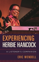 Experiencing Herbie Hancock: A Listener's Companion 1442258373 Book Cover