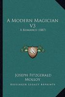 A Modern Magician V3: A Romance 1165269996 Book Cover