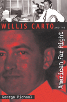 Willis Carto and the American Far Right 0813081718 Book Cover