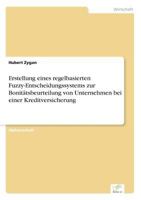 Erstellung Eines Regelbasierten Fuzzy-Entscheidungssystems Zur Bonitatsbeurteilung Von Unternehmen Bei Einer Kreditversicherung 383861397X Book Cover