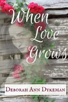 When Love Grows 1978088914 Book Cover