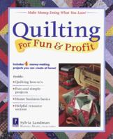 Quilting For Fun & Profit 0761520376 Book Cover