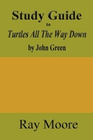 Study Guide to Turtles All The Way Down by John Green 1981813578 Book Cover