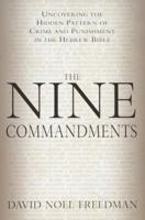 The Nine Commandments: Uncovering the Hidden Pattern of Crime and Punishment in the Hebrew Bible 0385499868 Book Cover