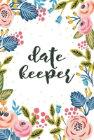 Date Keeper: Important Dates Reminder Book For Birthdays, Anniversaries And Celebrations Incl. Monthly Overview 1657103234 Book Cover