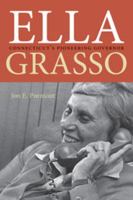 Ella Grasso: Connecticut's Pioneering Governor 0819573434 Book Cover
