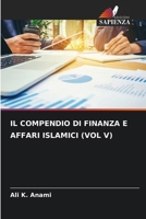 Il Compendio Di Finanza E Affari Islamici (Vol V) (Italian Edition) 620824465X Book Cover