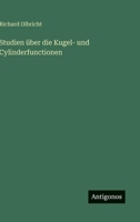 Studien über die Kugel- und Cylinderfunctionen 3566051098 Book Cover