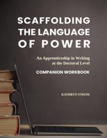 Scaffolding the Language of Power: Companion Workbook 1975508416 Book Cover