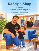 Daddy’s Shop: A Day at Todd’s Auto Repair B0HNMVZLYZ Book Cover