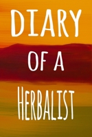 Diary of a Herbalist: The perfect gift for the professional in your life - 119 page lined journal 1694236072 Book Cover