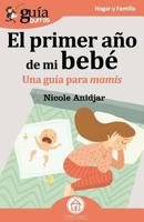 GuíaBurros El primer año de mi bebé: Una Guía para mamis 8417681051 Book Cover