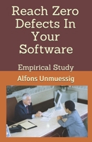 Reach Zero Defects In Your Software: Empirical Study 1082148865 Book Cover