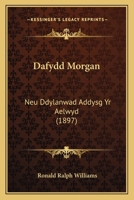 Dafydd Morgan: Neu Ddylanwad Addysg Yr Aelwyd (1897) 1141207435 Book Cover