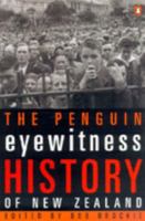 The Penguin eyewitness history of New Zealand: Dramatic first-hand accounts from New Zealand's history 0143018256 Book Cover