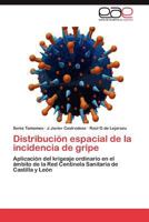 Distribucion Espacial de La Incidencia de Gripe 3846575755 Book Cover