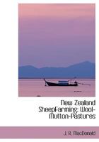 New Zealand Sheepfarming, Wool-mutton-pastures 0353866547 Book Cover