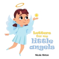 Letters for My Little Angels 166417480X Book Cover