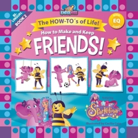 How to Make and Keep Friends : EQ Book Series the How-To's of Life! 0997241330 Book Cover
