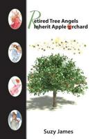 Retired Tree Angels Inherit Apple Orchard 1533612269 Book Cover