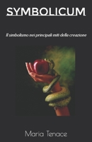 Symbolicum: Il simbolismo nei principali miti della creazione 1521316910 Book Cover