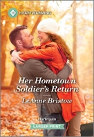 Her Hometown Soldier's Return: A Clean and Uplifting Romance 1335051236 Book Cover