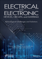 Electrical and Electronic Devices, Circuits, and Materials: Technological Challenges and Solutions 1119750369 Book Cover