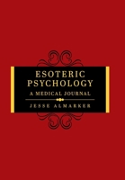 Esoteric Psychology: A Medical Journal 0228841348 Book Cover