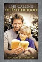 The Calling of Fatherhood 1449758851 Book Cover