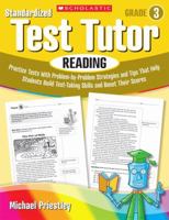 Standardized Test Tutor: Reading Grade 3: Practice Tests With Question-by-Question Strategies and Tips That Help Students Build Test-Taking Skills and Boost Their Scores 0545096014 Book Cover