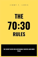 The 70:30 Rules: The Secret Ratio for Sustainable Success and Inner Peace B0FKMTQ937 Book Cover