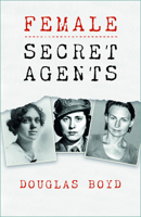 Agente: Female Secret Agents in World Wars, Cold War and Civil Wars 1803993758 Book Cover