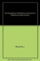 The Population of Palestine: Population History and Statistics of the Late Ottoman Period and the Mandate (Institute for Palestine Studies Series) 0231071108 Book Cover