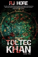 Toltec Khan: Book Two of the Toltec Conquests, an Alternate History Adventure B0CHGB9X9X Book Cover