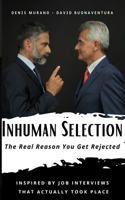 Inhuman Selection: The Real Reason You Get Rejected B091GTS239 Book Cover