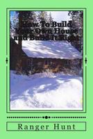 How To Build Your Own House and Build It Right 1492159034 Book Cover