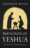 Birth Date of Yeshua: A Date of Convergence B0H9PGSJKZ Book Cover
