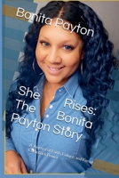 She Rises: The Bonita Payton Story B0F73X1C4Z Book Cover
