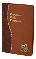 Franciscan Daily Companion: Part of the Spiritual Life Series 1947070835 Book Cover