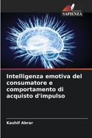 Intelligenza emotiva del consumatore e comportamento di acquisto d'impulso (Italian Edition) 6207778456 Book Cover