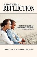 A Mother's Reflection: Protecting Your Children from Harmful Influences 1495267245 Book Cover