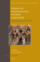 Religious Life Between Jerusalem, the Desert, and the World: Selected Essays by Kaspar ELM 900430777X Book Cover