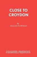 Close to Croydon 0573120129 Book Cover