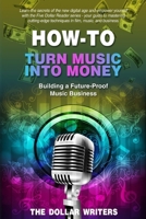 How-To Turn Music into Money: Building a Future-Proof Music Business B0C87DTVVX Book Cover