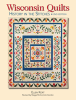 Wisconsin Quilts: History in the Stitches 0896895920 Book Cover