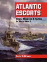 Atlantic Escorts: Ships, Weapons and Tactics in World War II 1399029908 Book Cover