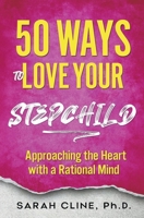 50 Ways to Love Your Stepchild B0CRSLB83M Book Cover