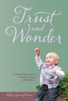 Trust and Wonder 1936849038 Book Cover